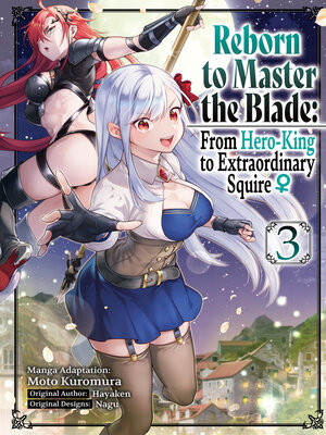 cover image of Reborn to Master the Blade: From Hero-King to Extraordinary Squire, Volume 3